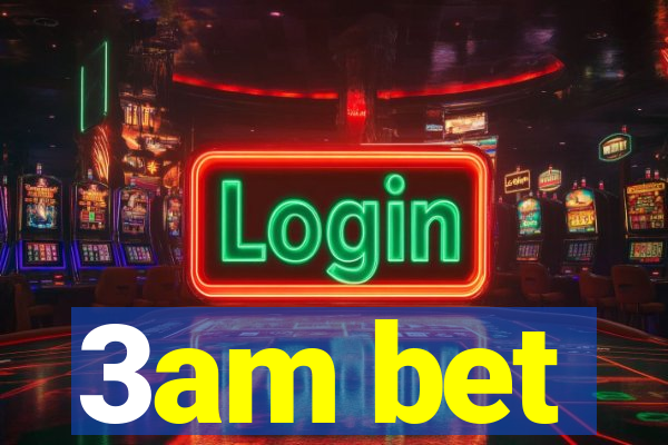 3am bet